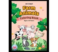 My First Farm Animals Coloring Book for Kids Ages 3-8: Cute Cows, Horses, Sheep, Pigs and More - Easy Coloring Pages for Toddlers and Kids
