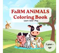 My First Farm Animals Coloring Book for Kids Ages 3+: Learn, Color & Play with Cute Farm Animals: Toddler Activity Book