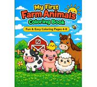 My First Farm Animals Coloring Book for Kids Ages 4-8: Fun & Easy Farm Animal Coloring Pages for Toddlers and Kids | Cute Simple Designs for Relaxing, Learning & Creativity