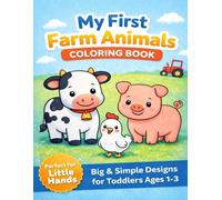 My First Farm Animals Coloring Book for Toddlers Ages 1-3: Easy and Fun Farm Animal Coloring Pages for Toddlers | Big Shapes and Thick Lines for Little Hands