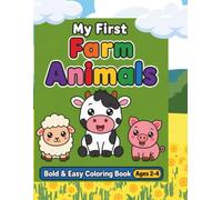 My First Farm Animals Coloring Book for Toddlers Ages 2-4: Fun, Simple and Cute Zoo Animals. Thick Lines. Big Shapes. Perfect for Beginners (Bold & Easy Coloring Books for Toddlers)