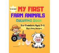 My First Farm Animals Coloring Book for Toddlers Ages 3-5: Big & Easy Farm Animal Coloring Pages with Thick Lines for Little Hands (My First Coloring Book Series)