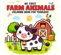 My First Farm Animals Coloring Book for Toddlers: Fun and Easy Farm Coloring Pages for Boys and Girls