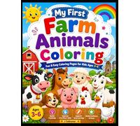 My First Farm Animals Coloring Book: Fun and Easy Farm Animal Coloring Pages for Kids Ages 3-6 | Cute Barnyard Animals for Toddlers, Preschoolers, and Kindergarten Kids