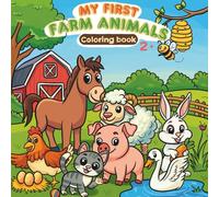 My First Farm Animals Coloring Book: Fun, Easy and Learning Adventure for Kids Ages 2-7