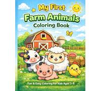 My First Farm Animals Coloring Book: Fun & Easy Coloring for Kids Ages 3-6