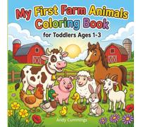 My First Farm Animals Coloring Book: Large, Simple, and Bold Coloring Pages for Toddlers Ages 1-3 | Educational Animal Activities for Kids to Build Fine Motor Skills and Creativity