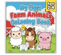 My First Farm Animals Coloring Book: My First Farm Animals Coloring Book
