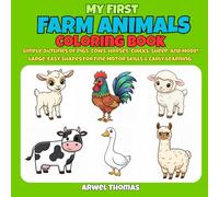 My First Farm Animals Coloring Book: Simple Outlines of Pigs, Cows, Horses, Chicks, Sheep, and More! Large, Easy Shapes for Fine Motor Skills & Early Learning. (My First Coloring Book)