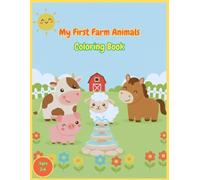 My First Farm Animals: Cute and Easy Farm Animal Coloring Pages for Toddlers and Kids 2-6