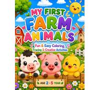 My First Farm Animals: Fun & Easy Coloring, Tracing & Creative Activities