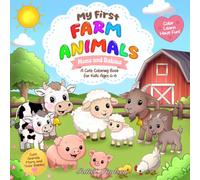 My First Farm Animals: Moms and Babies: Easy and Fun Coloring Book for Kids Ages 4-6 with Cute Farm Animals