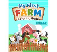 My First Farm Coloring Book: 101 Easy Farm Animals and Farm Things to Color with Picture Names for Kids Ages 2-4