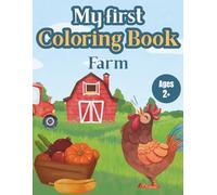 My First Farm Coloring Book: 50+ Cute Farm Animals and Tractors - Easy Coloring for Toddlers Ages 2+