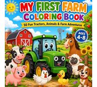 My First Farm Coloring Book: 50 Fun Tractors, Animals & Farm Adventures