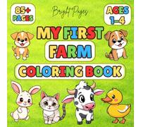 My First Farm Coloring Book Ages 1-4: 85 Simple and Cute Farm Illustrations with Bold Lines for Easy Coloring of Animals and Farmer Tools