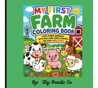 My First Farm Coloring Book: Cute Farm Animals with Bold and Simple Designs for Kids Ages 3- 6 to Learn and Color