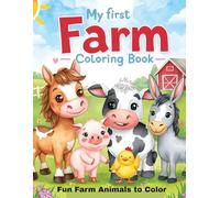 My First Farm Coloring Book for Kids Ages 2-5: Cute Farm Animals Coloring Book for Toddlers | Cow, Pig, Horse, Donkey, Chicken | Easy Coloring Pages for Preschool and Kindergarten Kids