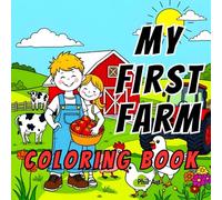 My First Farm: Easy & Fun Farm Life Scenes: 50 Fun and Easy Pages of Country Life with Tractors, Animals, Barns, and Happy Little Farmers!