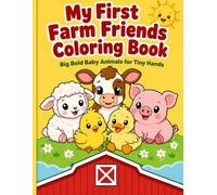 My First Farm Friends Coloring Book: Big Bold Baby Animals for Tiny Hands: 30 Adorable Farm Animal Coloring Pages for Toddlers and Preschoolers Ages 3-5 (My First Big Bold Coloring Books)
