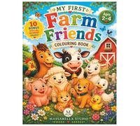 My First Farm Friends Colouring Book: Cute Farm Animals for Toddlers Ages 2-4 with 50 Simple Pages and 10 Bonus Special Moments