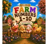 MY FIRST FARM NUMBERS 1-10 (My First Farm Learning Series)