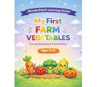 My First Farm Vegetables: Tracing, Matching & Fun Activities (WonderPatch Learning Series)