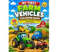 My First Farm Vehicles Coloring Book: Fun Tractors, Harvesters, Farm Trucks & More for Kids Ages 3-6 (My First Construction Vehicles Coloring Book)