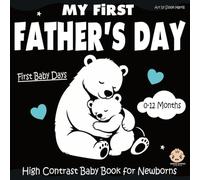 My First Father's Day, High Contrast Baby Book for Newborns, 0-12 Months: Black and White Baby Book from Birth | Full of Father's Day Themed Images to ... | Visual Stimulation Images For Babies