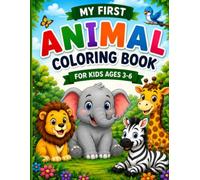 My First Favorite Animal Coloring Book: Fun, Simple, Bold Coloring Pages with Farm, Jungle, Ocean, Safari, and Woodland Animals to Build Creativity, Fine Motor Skills, and Early Learning