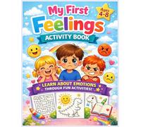 My First Feelings Activity Book for Kids Ages 4-8: Emotional Learning, Coloring Pages, Mazes, Dot to Dot & Calming Activities | Social Emotional ... Help Your Child Understand Emotions
