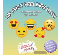 My First Feelings Book:Understanding Emotions and Feelings for Little Ones-A Gentle Introduction for Ages 0-3: Early Learning Social Emotional Development Naming Feelings for Baby &Toddler