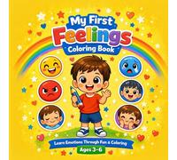 My First Feelings Coloring Book: A Fun and Simple Way for Kids to Learn, Understand, and Express Emotions