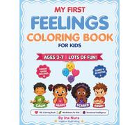 MY FIRST FEELINGS COLORING BOOK FOR KIDS Ages 3-7: Learn Emotions Through Fun Activities , Social Emotional Learning Workbook with Games ,Parent Guide Included