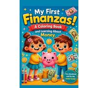 MY FIRST FINANZAS: A coloring book and learning about money