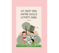 My First Fine Motor Skills Activity Book: Ages 2-5