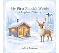 My First Finnish Words: A Cozy Lapland Winter Vocabulary Book for Children