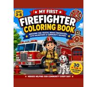 My First Firefighter Coloring Book: A Fun Introduction to Brave Firefighters, Rescue Heroes & Community Helpers