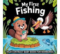 My first Fishing High Contrast Baby Book for Newborns 0-12 Months: Black and White Fishing Themed Pictures to Develop Infant Eyesight | Visual Sensory Stimulation Gift for Kids & Future Anglers