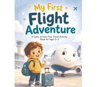 My First Flight Adventure: A Calm, Screen-Free Airplane Activity Book for Kids Ages 3-5