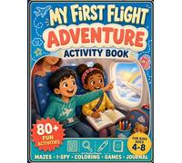 My First Flight Adventure Activity Book for Kids Ages 4-8: Screen-Free Airport & Airplane Games, Mazes, I-Spy, Coloring, Puzzles, Drawing & Travel Fun