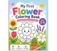 My First Flower Coloring Book: 19 Cute Flowers to Color and Trace, Includes Colored Examples, Learn to Write Flower Names, Preschool Handwriting Practice for Girls and Boys