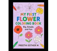 My First Flower Coloring Book: Big, Simple, and Fun