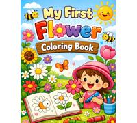 My First Flower Coloring Book: Easy and Fun Flower Coloring Pages for Kids Ages 3-6 | Simple Bold Designs for Toddlers and Preschoolers