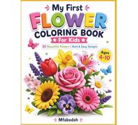 My First Flower Coloring Book for Kids: 30 Beautiful Flowers | Bold & Easy Designs | Large Simple Pages for Toddlers, Preschoolers & Kids Ages 4-10