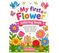 My First Flower Coloring Book for Kids Ages 3-6: Adorable Flowers to Color, Learn & Enjoy | Perfect for Toddlers, Preschool & Kindergarten