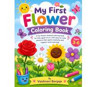My First Flower Coloring Book for Kids Ages 3-6: Fun & Easy Flower Coloring Pages for Toddlers and Preschoolers | Bold, Simple Designs to Build Creativity, Fine Motor Skills & Early Learning