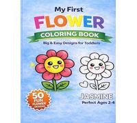 My First Flower Coloring Book for Toddlers: Big and Easy Designs Ages 2-4 | 50 Fun Flowers for Kids
