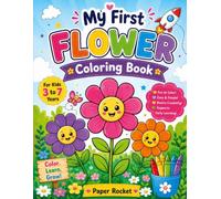 My First Flower Coloring Book: Fun and Easy Spring, Garden & Nature Coloring Pages with Big, Bold Designs for Toddlers, Preschoolers, Kindergarteners, Boys & Girls