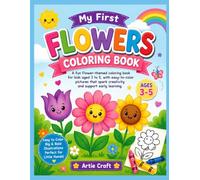 My First Flowers Coloring Book for Kids Ages 3-5: Easy & Fun Flower Coloring Pages for Toddlers and Preschoolers | Cute Floral Designs to Inspire ... Fine Motor Skills, and Screen-Free Learning